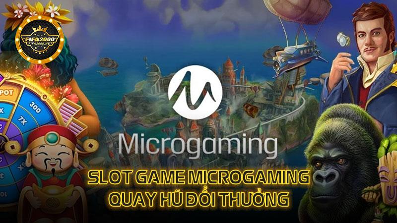 Slot game Microgaming - quay hũ đổi thưởng