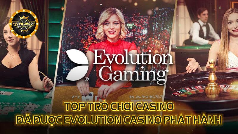 Top trò chơi casino đã được Evolution Casino phát hành